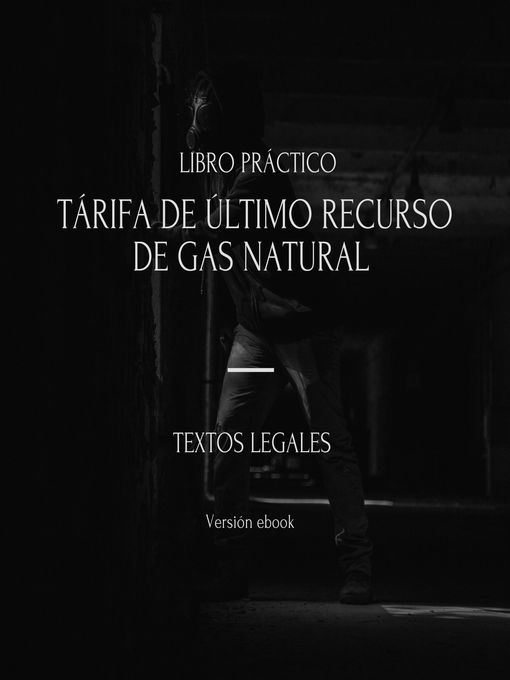 Title details for TÁRIFA DE ÚLTIMO RECURSO DE GAS NATURAL by Joan gaspar - Available